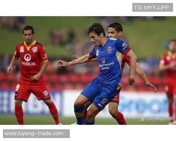 纽卡斯尔喷气机与阿德莱德的激烈对决揭示足球魅力与团队精神